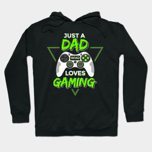 Just a Dad Who Loves Gaming Hoodie